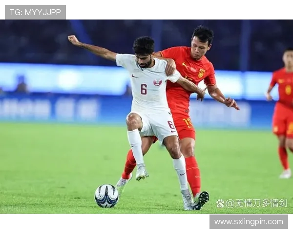 卡塔尔与中国男足精彩对决视频直播全程回顾与分析